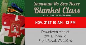 Snowman No Sew Fleece Blanket Class @ Downtown Market
