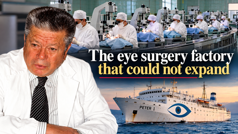 The Eye Surgery Factory That Could Not Expand (10-3-2026) (10-3-2026)